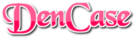 DenCase